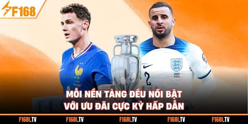 Mỗi nền tảng đều nổi bật với ưu đãi cực kỳ hấp dẫn